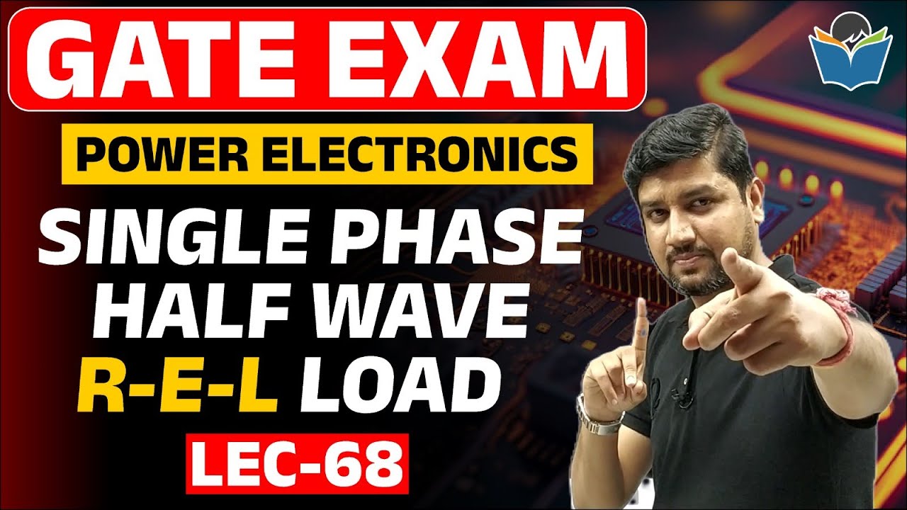 Lec 68 Single Phase Half Wave R-E-L Load - YouTube
