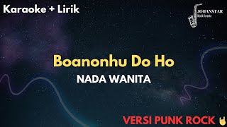 (Nada Wanita) Boanonhu Do Ho | Karaoke dan Lirik Lagu Batak Punk Rock