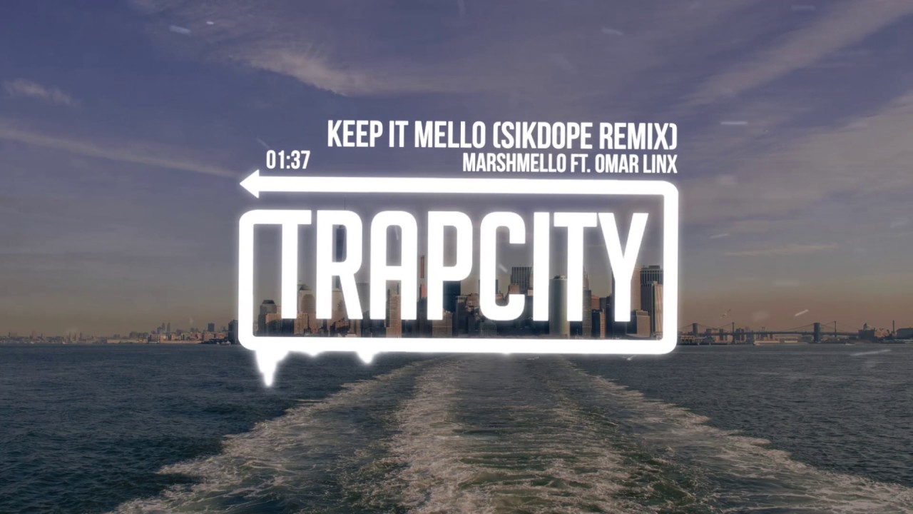 Marshmello Keep It Mello Ft Omar Linx Sikdope Remix Youtube Trap city 5 years ago. marshmello keep it mello ft omar linx sikdope remix