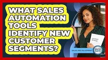 What Sales Automation Tools Identify New Customer Segments? - Sales Pro Blueprint