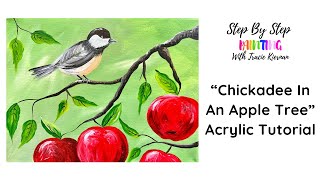 How To Paint A Chickadee In An Apple Tree - Acrylic Painting Tutorial - Step By Step