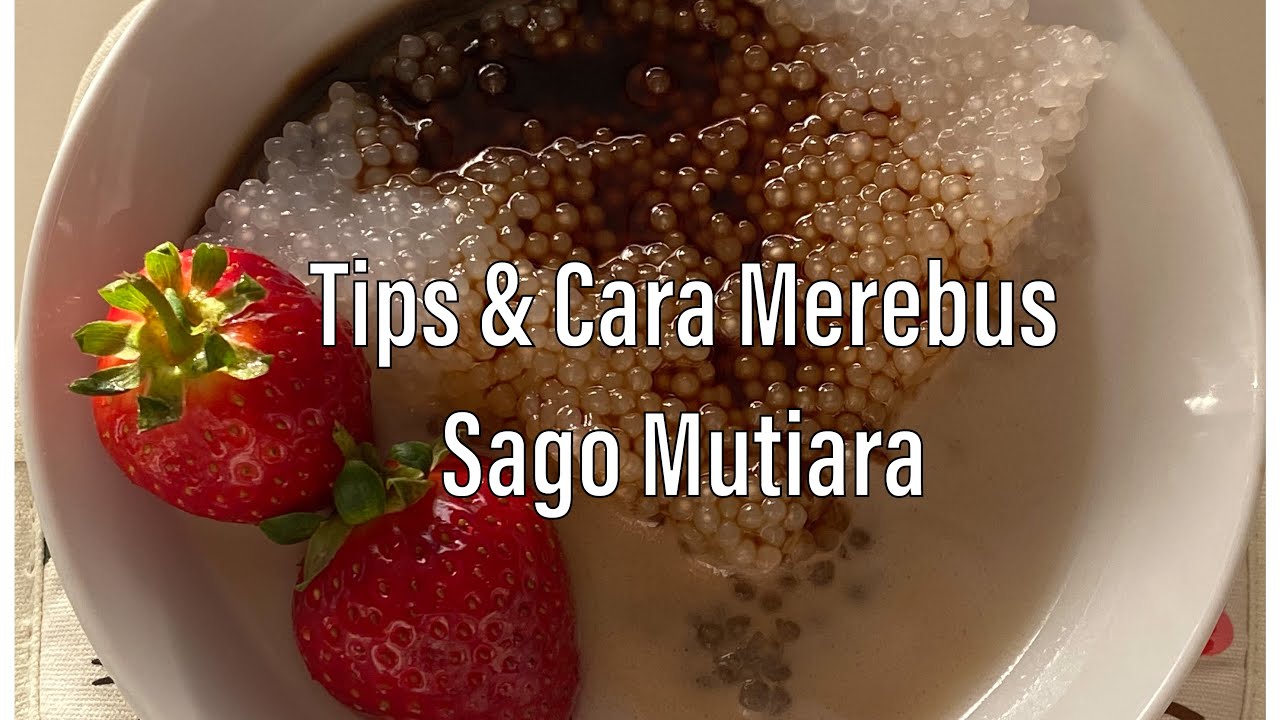 Tips dan Cara merebus Sagu Mutiara YouTube