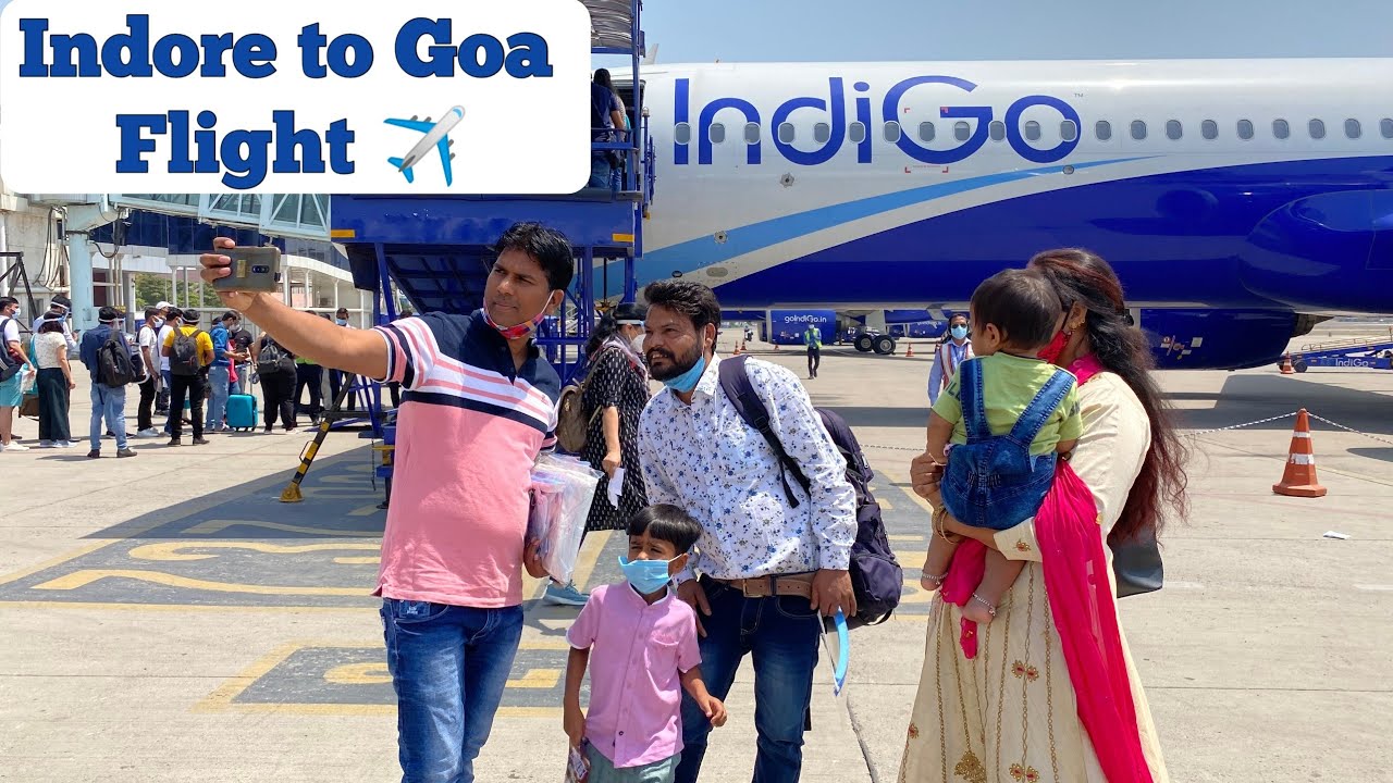 Indore To Goa Flight Complete journey Indore to Goa flight BUNTY