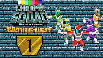 Chroma Squad - Part 01 - ContinueQuest