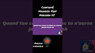 (Paroles) Confirmé Manadja Feat Kerozen DJ New Single