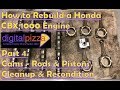 How to Rebuild a Honda CBX 1000 Engine - Part 4 - Pistons Rods & Cams - Clean Up & Reconditioning