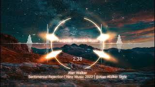 Alan Walker - Sentimental Rejection [ New Song 2022 ]