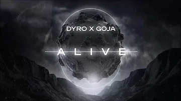 Dyro x Goja - Alive