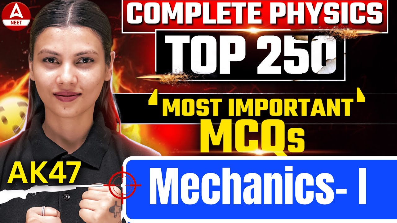 Score High in NEET 2025: Mechanics-I Important MCQs | Complete Physics by Tamanna Chaudhary!