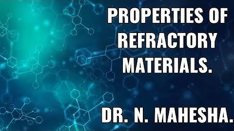 Properties of Refractory materials