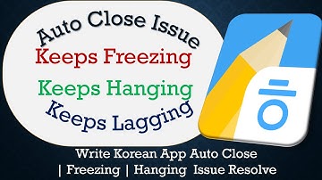 How to Solve Write Korean App Auto Close | Keeps Freezing | Not Responding Issue Solve on Android