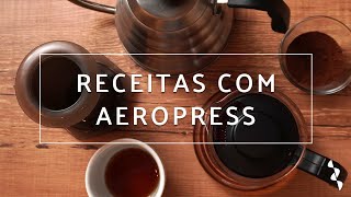 Quatro opções de receitas utilizando a AEROPRESS!