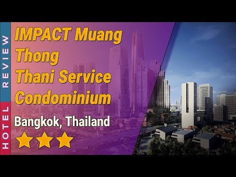 IMPACT Muang Thong Thani Service Condominium hotel review | Hotels in Bangkok | Thailand Hotels