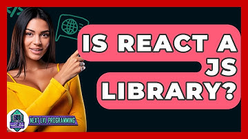Is React A JS Library? - Next LVL Programming