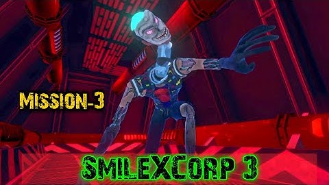 Smile X Corp 3 Mission 3 Gameplay II Smiling X Corp 3 Game II Smiling X Corp 3 walkthrough Mission 3