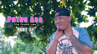 PUTUS ASA  | Film Pendek Jawa