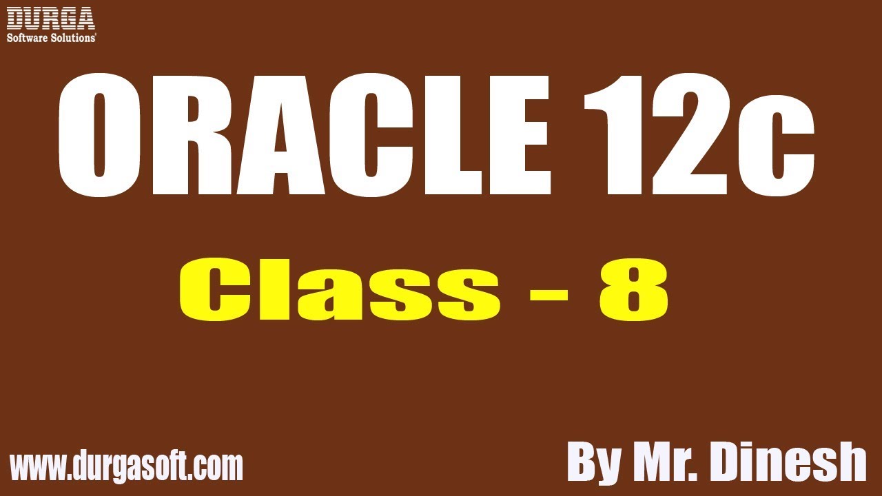 oracle online courses certification ORACLE 12c Tutorials || Class - 8 || by Mr. Dinesh On 25-09-2019