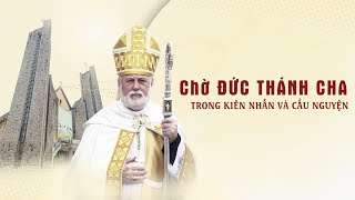 Toàn cảnh ngày 4 Ngoại trưởng TT: Chờ đợi chuyến thăm của ĐTC Phanxico trong kiên nhẫn và cầu nguyện