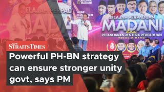 Powerful PH-BN strategy can ensure stronger unity govt, says PM