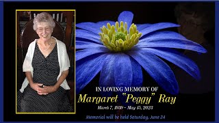 A Celebration of the life of Margaret "Peggy" Ray