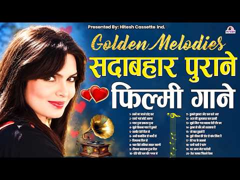 Golden Melodies | Evergreen Old Film Songs | Old Film Songs | Evergreen Hindi Songs