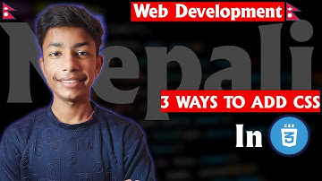 Inline, Internal & External CSS(Cascading Style Sheets)||Learn नेपाली Web Development Course #13