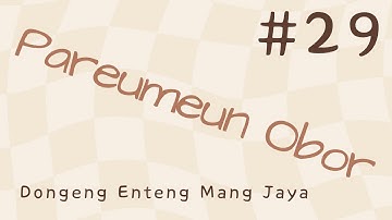PAREUMEUN OBOR 29, Dongeng Enteng Mang Jaya, Carita Sunda @MangJayaOfficial