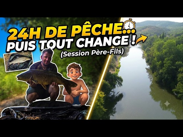24h (ou plus...) à la carpe en rivière entre père et fils !