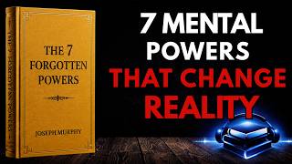 Joseph Murphy's Lost Manual: 7 Mental Powers That Rewire Your Reality | Audiobook