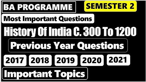 BA Programme Semester 2 HISTORY Previous Year Questions Paper  2017 to 2021 Most Important Questions