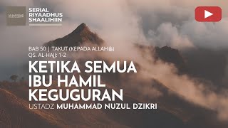 1961. KETIKA SEMUA IBU HAMIL KEGUGURAN | Riyaadhus Shaalihiin | Ustadz Muhammad Nuzul Dzikri