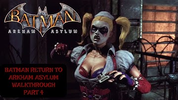 Batman Return to Arkham: Arkham Asylum Walkthrough Part 4