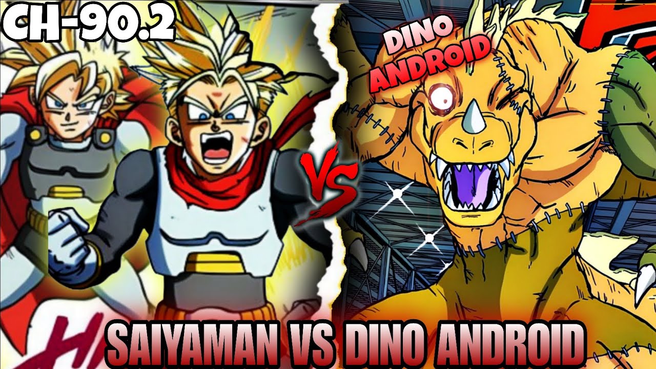 SAIYAMANS VS DINO ANDROID / DBS MANGA CH-90.2 EXPLAINED IN HINDI 