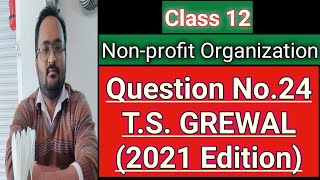 Question No.24 || NPO Solution || T.S. Grewal Book (2021 Edition) || Class 12 || Session 2021-22 screenshot 4