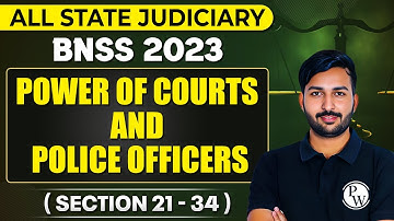 BNSS 2023 | Power of Courts | Power of Police Officers in BNSS | Section 21-34 | Judiciary By PW
