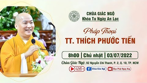 TT. Thích Phước Tiến chia sẻ Pháp thoại cho gần 1000 Phật tử trong khóa tu An Lạc tại chùa Giác Ngộ