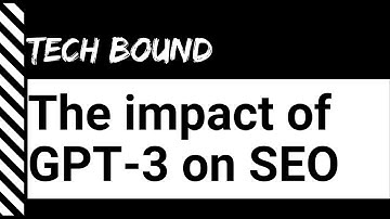 The impact of GPT 3 on SEO