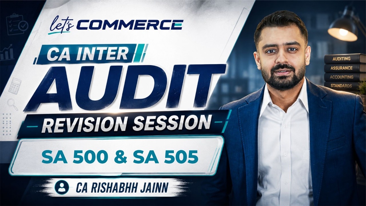 CA Inter Audit | Ch - 4 | SA 500 & SA 505 | Revision Sessions by CA ...
