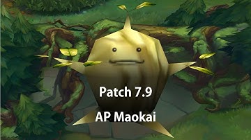 Patch 7.9 AP Maokai: over 100 AP!