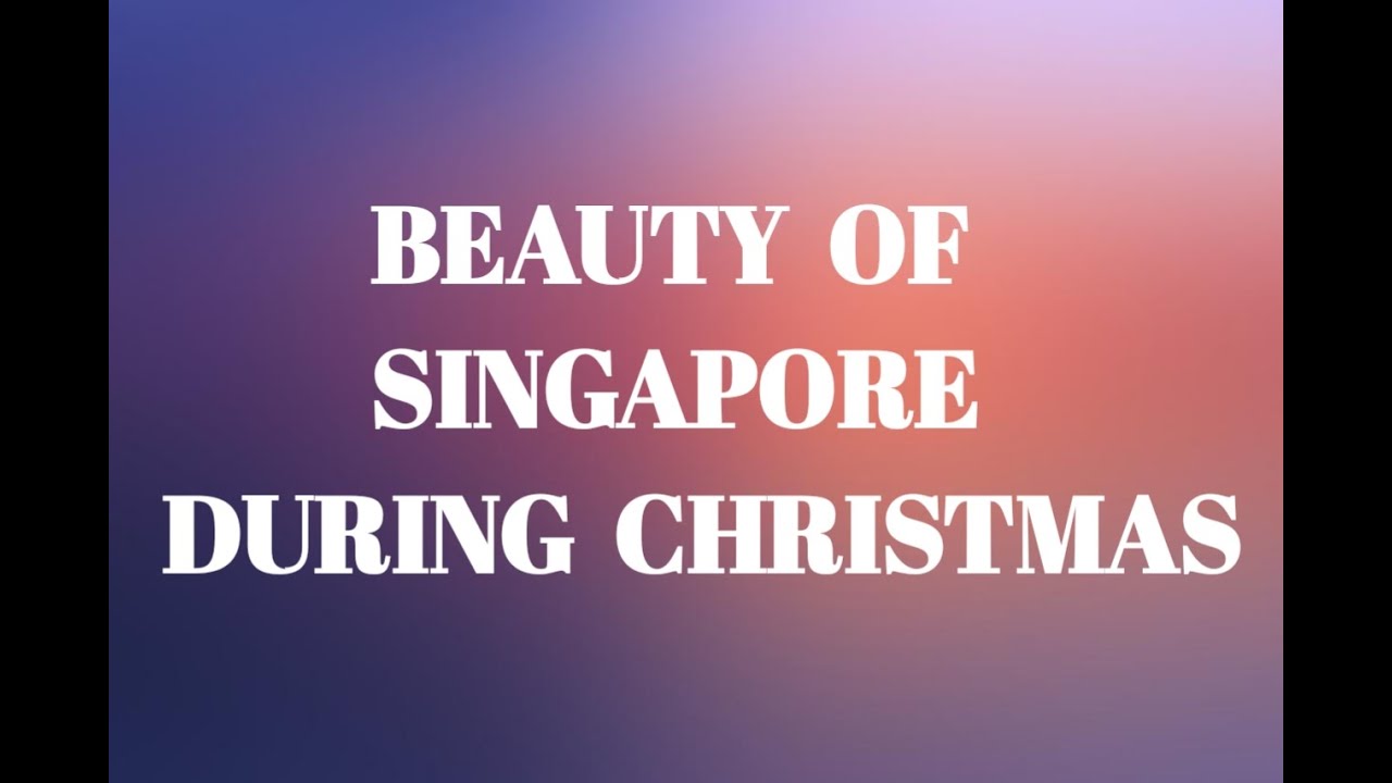 SINGAPORE CHRISTMAS DECORATIONS  YouTube