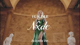 [Clean Acapella] (G)I-DLE - Nxde