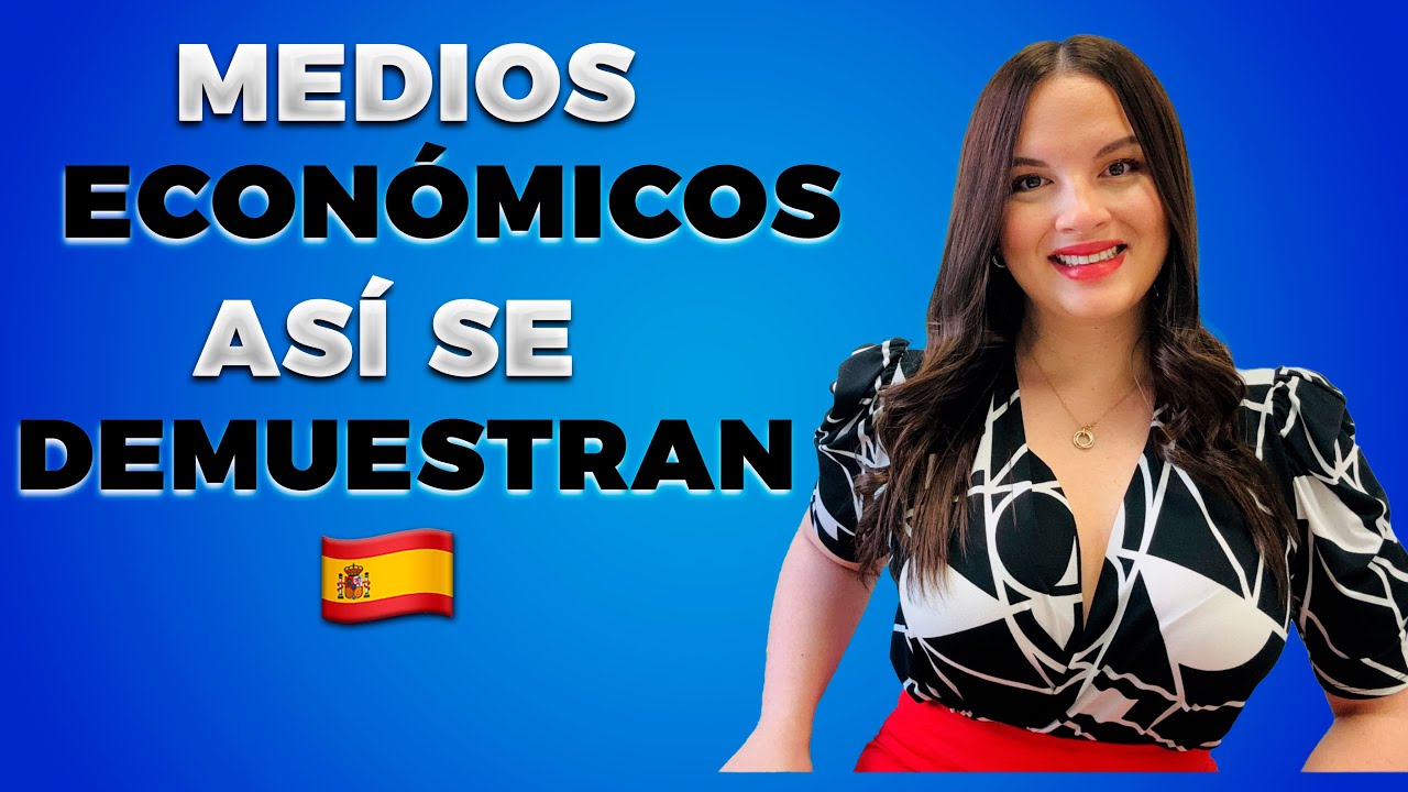 Cómo demostrar los medios económicos para obtener la visa o residencia 🇪🇸