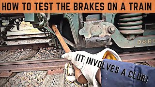 Brakeman 101: How do you make sure a train will stop?!? [Terminal Airbrake Test]