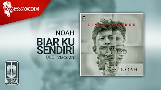 NOAH - Biar Ku Sendiri ( Karaoke Video) | Duet Version