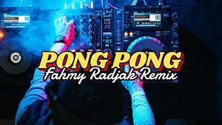 DJ FULL BASS 🔥 PONG PONG Fahmy Radjak Remix 2021