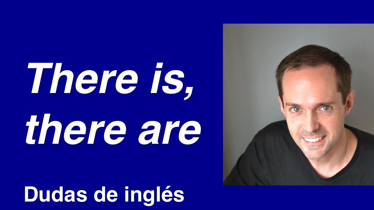 Dudas de inglés: THERE IS, THERE ARE english dictionary