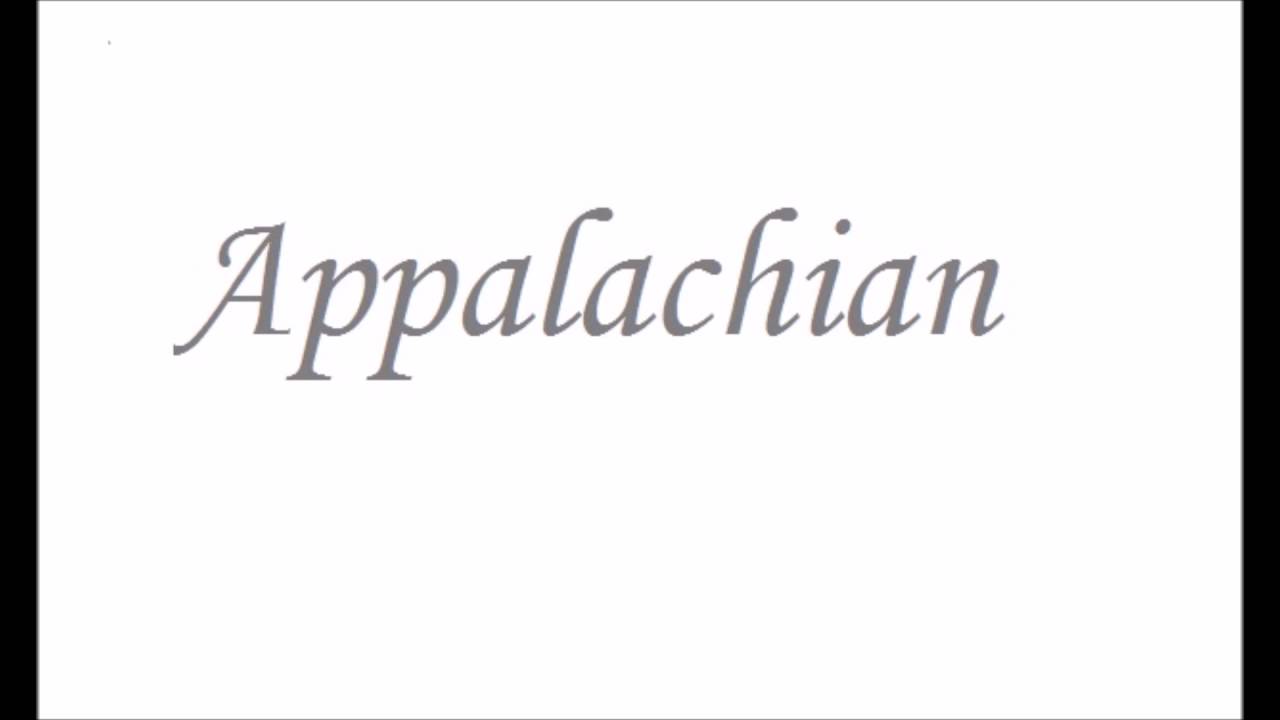 How To Pronounce Appalachian YouTube How To Pronounce Appalachian YouTube