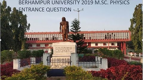 BERHAMPUR UNIVERSITY 2019 MSC PHYSICS ENTRANCE QUESTION PAPER WITH SOLUTION | UTKALA PHYSICS