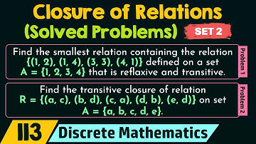 Closure of Relations (Solved Problems) - Set 2