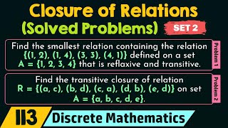 Closure of Relations (Solved Problems) - Set 2